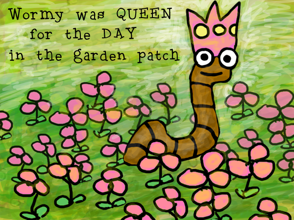Bright colorful drawings photograph. Wormy was queen for the day in the garden patch. Don't you just love her crown! She's hiding amongst the pink flowers.